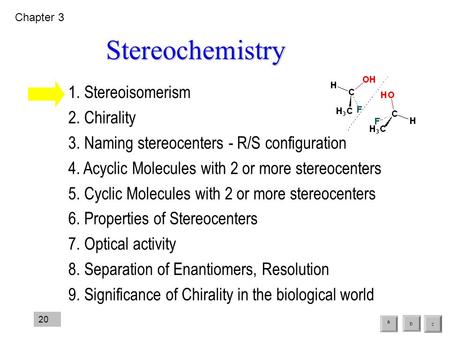 Stereochemistry 1. Stereoisomerism 2. Chirality