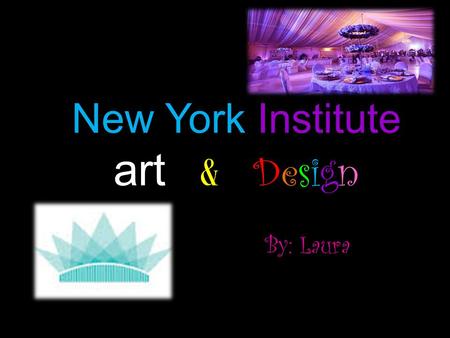 New York Institute art & Design By: Laura. NYIAD is an online trade school.