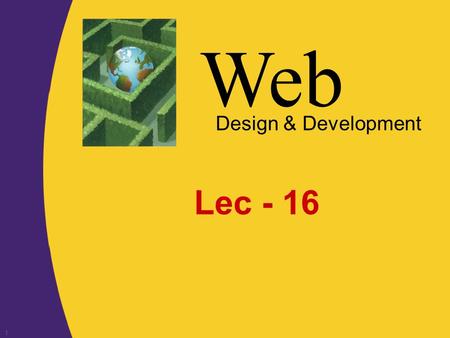 Web Design & Development 1 Lec - 16. Web Design & Development 2 More on JDBC.