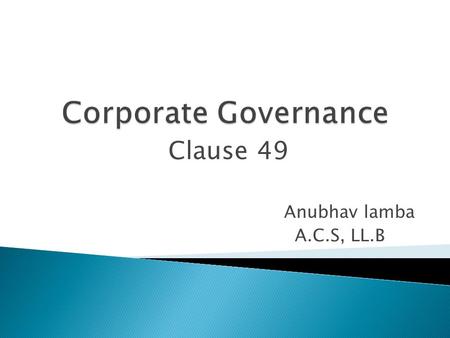 Clause 49 Anubhav lamba A.C.S, LL.B. It’s an economic activity related to:- (a) Trade (b) Commerce (c) Manufacturing (d) Services For profit.