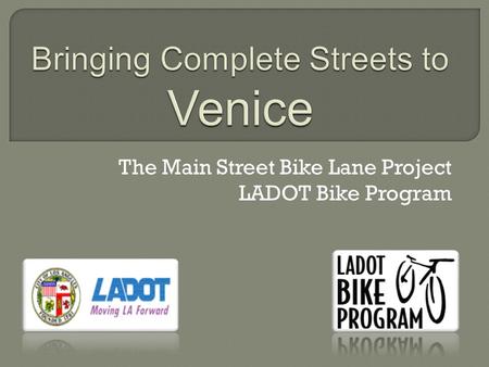 The Main Street Bike Lane Project LADOT Bike Program.