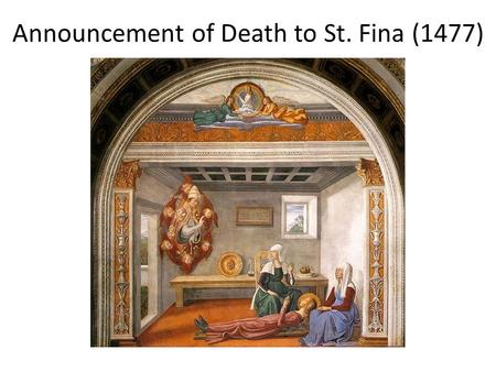 Announcement of Death to St. Fina (1477). Domenico Ghirlandaio (1449-1494) Domensio was the eldest of six children, although only him and two of his brothers.