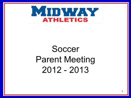 Soccer Parent Meeting 2012 - 2013 1. Contact Information 8 th Grade Coach- Adam Young   7 th Grade.