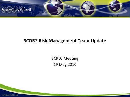 SCOR® Risk Management Team Update