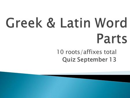 Greek & Latin Word Parts