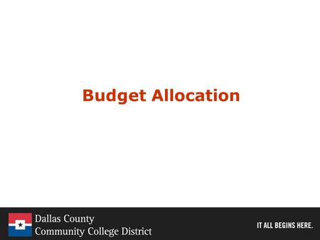 Budget Allocation. Elements of a Budget Model Alignment with Board Budget Priorities –Rapid response to workforce gaps –Address college and career readiness.