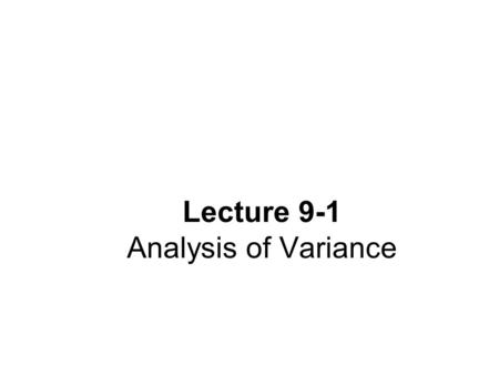 Lecture 9-1 Analysis of Variance