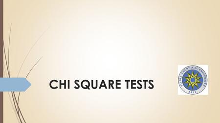 CHI SQUARE TESTS.