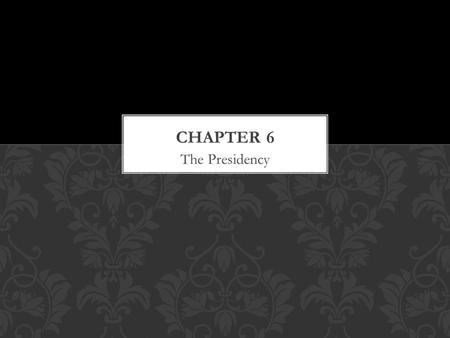 The Presidency. CH. 6 SEC. 1 The President  Article two of the Constitution outlines the Executive branch  It assigns the president the following duties: