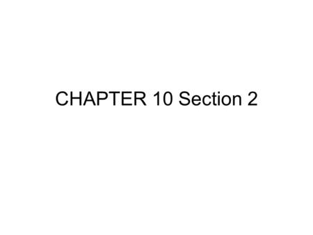 CHAPTER 10 Section 2.