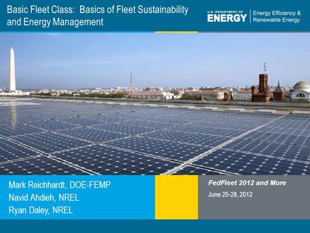 Program Name or Ancillary Texteere.energy.gov Basic Fleet Class: Basics of Fleet Sustainability and Energy Management Mark Reichhardt, DOE-FEMP Navid Ahdieh,