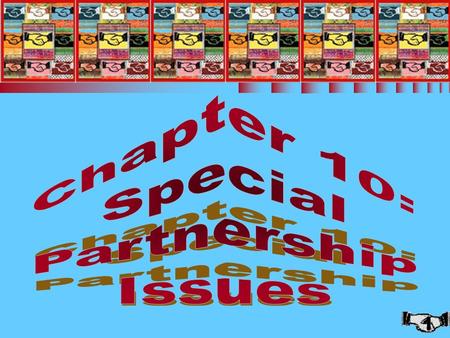 1 Chapter 10: Special Partnership Issues. 2 SPECIAL PARTNERSHIP ISSUES (1 of 2) n Nonliquidating distributions n §751 assets n Liquidating distributions.
