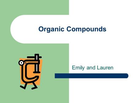 Organic Compounds Emily and Lauren. Carbohydrates Carbohydrates have a 2:1 ratio of hydrogen to oxygen. Ex. Glucose C 6 H 12 O 6 When sugars are broken.