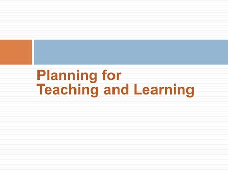 Planning for Teaching and Learning