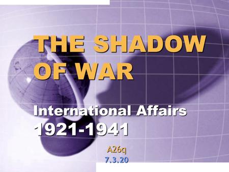 THE SHADOW OF WAR International Affairs