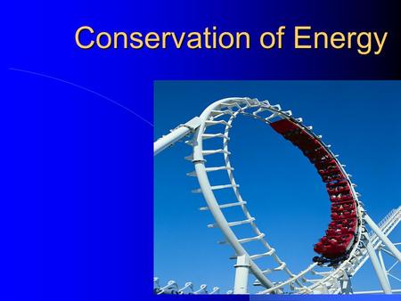 Conservation of Energy. The Law of Conservation of Energy Energy cannot be CREATED or DESTROYED. Energy is just CONVERTED from one form to another.