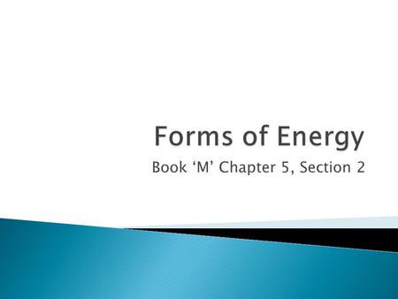 Book ‘M’ Chapter 5, Section 2.  The total potential and kinetic energy of particles in an object  Examples ◦ Lava: high thermal energy due to high amount.