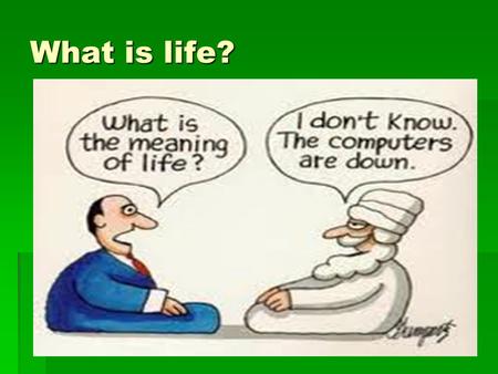 What is life?. Complete the categories  Living  Non-Living  Once living.