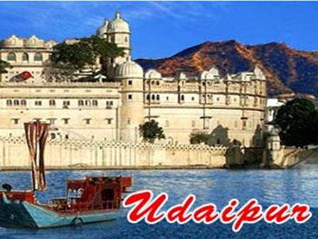   Udaipur, a famous city of Rajasthan also known as the City of Lakes.  Udaipur was the historic capital of the former kingdom of Mewar in Rajputana.