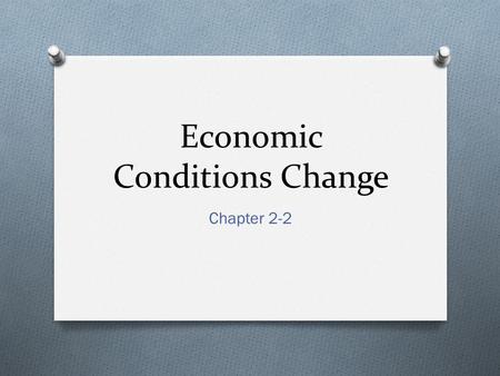 Economic Conditions Change