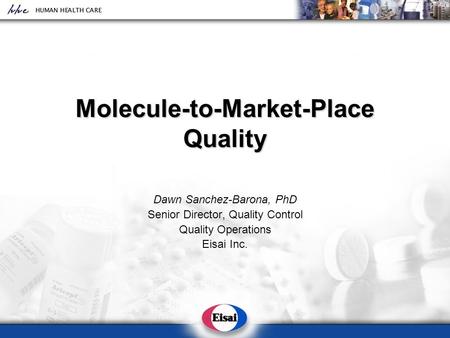Molecule-to-Market-Place Quality