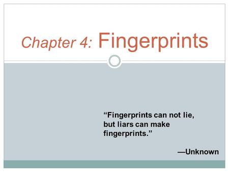 Fingerprints Students will learn: