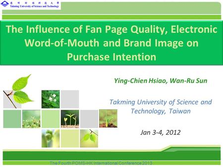 L/O/G/O The Influence of Fan Page Quality, Electronic Word-of-Mouth and Brand Image on Purchase Intention Ying-Chien Hsiao, Wan-Ru Sun Takming University.