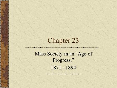 Mass Society in an “Age of Progress,”