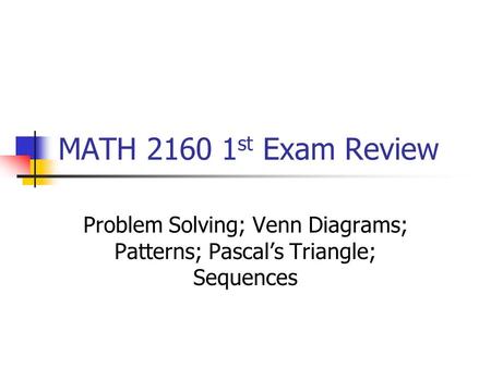 Problem Solving; Venn Diagrams; Patterns; Pascal’s Triangle; Sequences