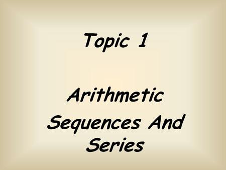 Topic 1 Arithmetic Sequences And Series