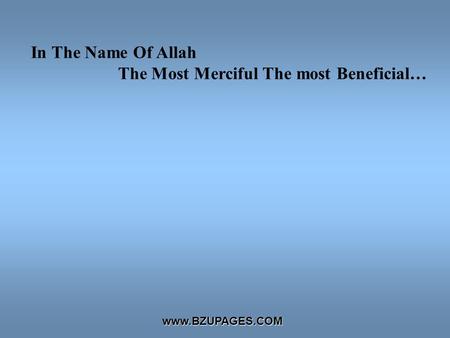 Www.BZUPAGES.COM In The Name Of Allah The Most Merciful The most Beneficial…