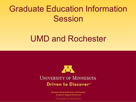 Graduate Education Information Session UMD and Rochester.