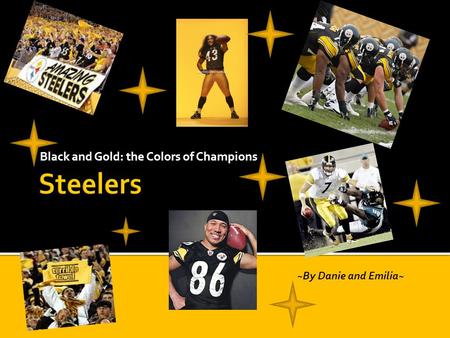 Black and Gold: the Colors of Champions ~By Danie and Emilia~
