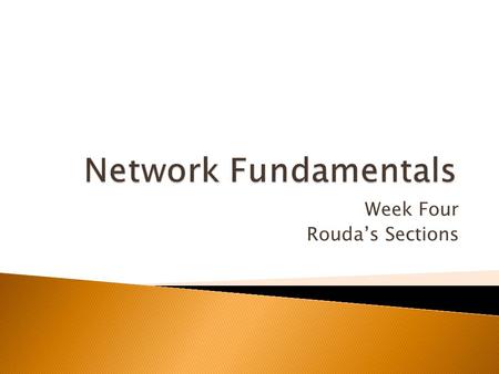 Week Four Rouda’s Sections.  LAN - Local Area Network ◦ small area (e.g. a building) ◦ small number of machines  WAN - Wide Area Network ◦ large area.