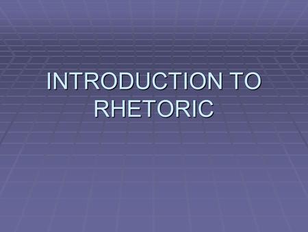 INTRODUCTION TO RHETORIC. Rhetoric Defined  Merriam-Webster definition definition   Aristotle: the ability to discover, in any given situation, the.
