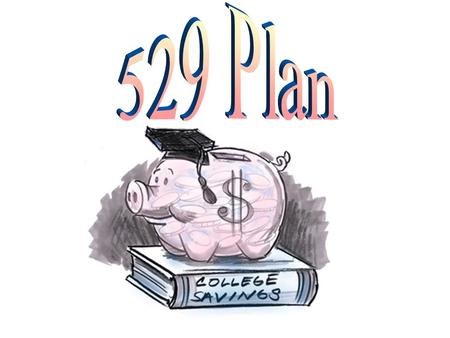Basic Questions Q: What is a 529 Plan? A: A 529 Plan helps families set aside money for their child’s future college cost. Q: Who can open a 529 Plan?