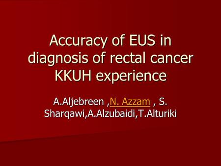 Accuracy of EUS in diagnosis of rectal cancer KKUH experience
