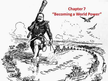 Chapter 7 “Becoming a World Power”