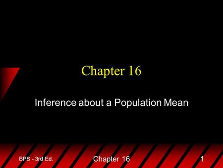 BPS - 3rd Ed. Chapter 161 Inference about a Population Mean.