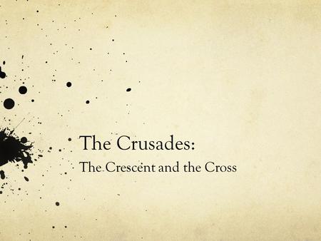 The Crusades: The Crescent and the Cross