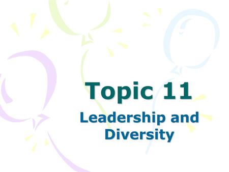 Topic 11 Leadership and Diversity. Gender and Leadership Sex-Based Discrimination –Implicit Theories –Stereotypes and Role Expectations.