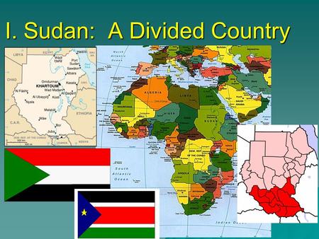 I. Sudan: A Divided Country.  Former Brit. Colony –1956: Brits. gave power to Northern Arab elite  >500 ethnic groups w/ >100 languages  Governed by.