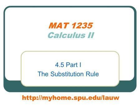 MAT 1235 Calculus II 4.5 Part I The Substitution Rule