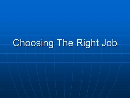 Choosing The Right Job. Fill in the blanks with correct word. ambitious - salary - better- interests-satisfaction-retire-responsibility Job--------is.