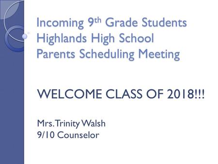 Highlands High School Incoming Freshman Scheduling Meeting