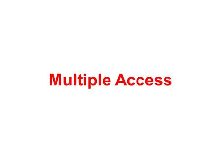 Multiple Access.