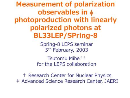 Measurement of polarization observables in  photoproduction with linearly polarized photons at BL33LEP/SPring-8 Spring-8 LEPS seminar 5 th February, 2003.