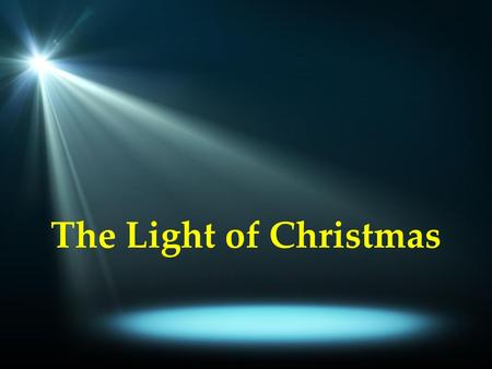 The Light of Christmas.