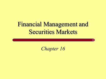 Financial Management and Securities Markets
