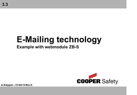 E-Mailing technology Example with webmodule ZB-S A.Klepper – 01/06/10 Rev.0 3.3.